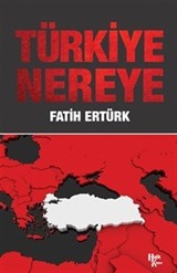 Türkiye Nereye