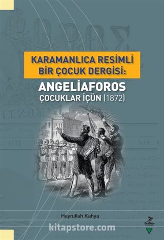 Karamanlıca Resimli Bir Çocuk Dergisi: Angeliaforos Çocuklar İçün (1872)