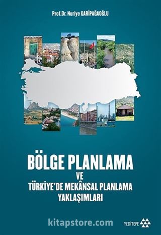 Bölge Planlama Ve Türkiye'de Mekansal Planlama Yaklaşımları