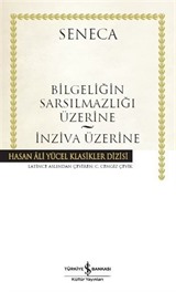 Bilgeliğin Sarsılmazlığı Üzerine - İnziva Üzerine (Karton Kapak)