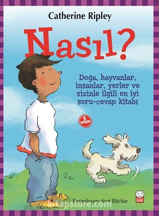 Nasıl? / Doğa, Hayvanlar, İnsanlar, Yerler ve Sizinle İlgili En İyi Soru-Cevap Kitabı