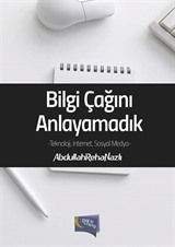 Bilgi Çağını Anlayamadık