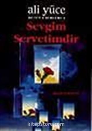 Sevgim Servetimdir