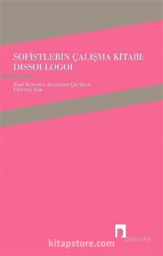 Sofistlerin Çalışma Kitabı: Dissoi Logoi