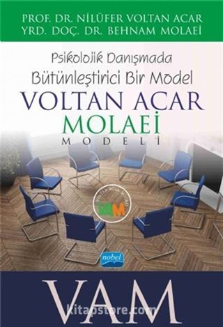 Psikolojik Danışmada Bütünleştirici Bir Model: Voltan Acar-Molaei (Vam) Modeli