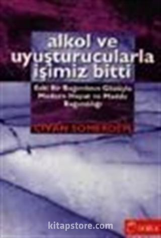 Alkol ve Uyuşturucularla İşimiz Bitti