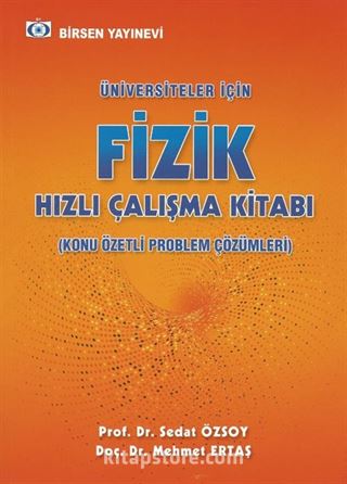 Üniversiteler İçin Fizik Hızlı Çalışma Kitabı (Konu Özetli Çözümlü Problemler)