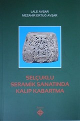 Selçuklu Seramik Sanatında Kalıp Kabartma