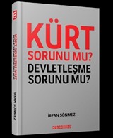 Kürt Sorunu Mu? Devletleşme Sorunu Mu?