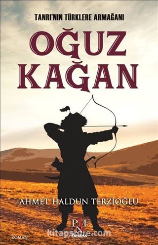 Tanrı'nın Türklere Armağanı Oğuz Kağan