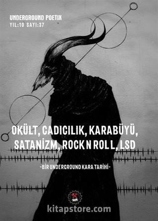 Okült, Cadıcılık, Karabüyü, Satanizm, Rock N Roll L.I. Sd / Underground Poetix Sayı :37 Ekim 2017