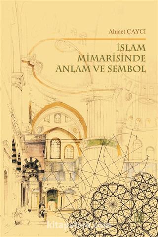 İslam Mimarisinde Anlam ve Sembol