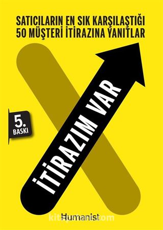 İtirazım Var: Satıcıların En Çok Karşılaştığı 49 Müşteri İtirazına Yanıtlar