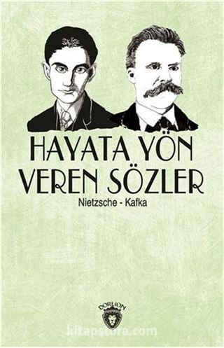 Hayata Yön Veren Sözler / Nietzsche - Kafka