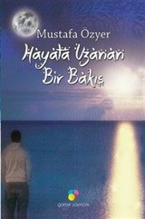 Hayata Uzanan Bir Bakış