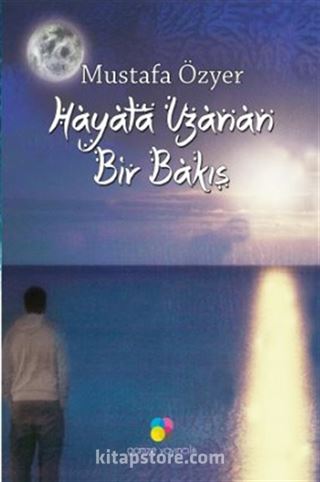 Hayata Uzanan Bir Bakış