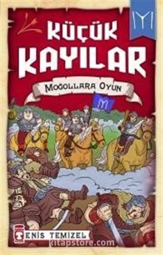 Küçük Kayılar / Moğollara Oyun