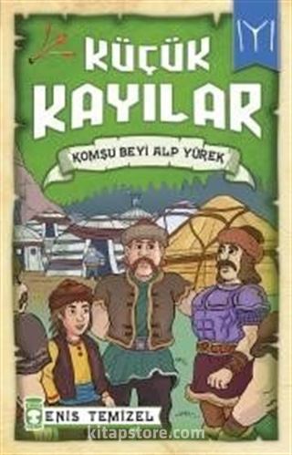 Küçük Kayılar / Komşu Beyi Alp Yürek