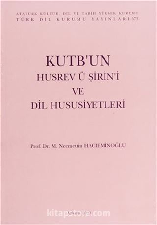 Kutb'un Husrav u Şirin'i ve Dil Hususiyetleri