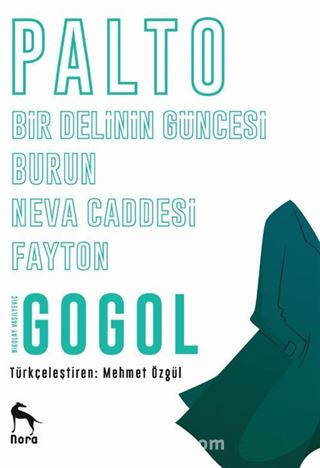 Hikayeler / Gogol (Palto - Burun - Bir Delinin Güncesi - Neva Caddesi - Fayton)