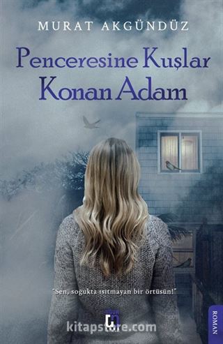 Penceresine Kuşlar Konan Adam