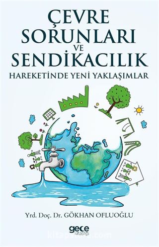 Çevre Sorunları ve Sendikacılık Hareketinde Yeni Yaklaşımlar