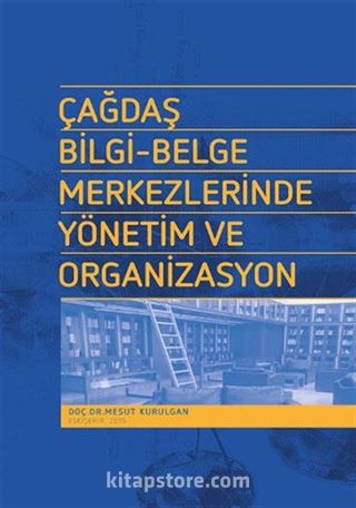 Çağdaş Bilgi-Belge Merkezlerinde Yönetim ve Organizasyon