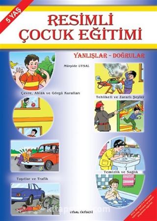 Resimli Çocuk Eğitimi - Yanlışlar Doğrular (5-6 Yaş) (Kod: 91)