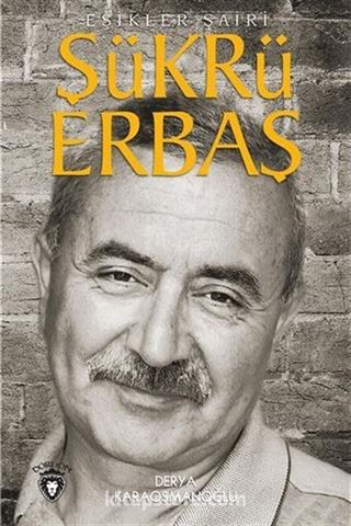 Eşikler Şairi Şükrü Erbaş