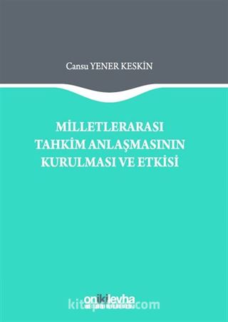 Milletlerarası Tahkim Anlaşmasının Kurulması ve Etkisi