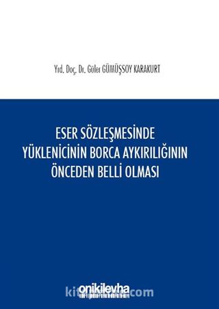 Eser Sözleşmesinde Yüklenicinin Borca Aykırılığının Önceden Belli Olması