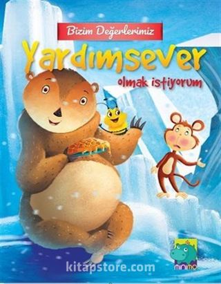 Yardımsever Olmak İstiyorum / Bizim Değerlerimiz