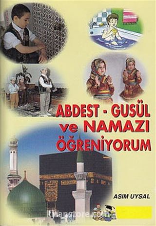 Abdest Gusül ve Namazı Öğreniyorum