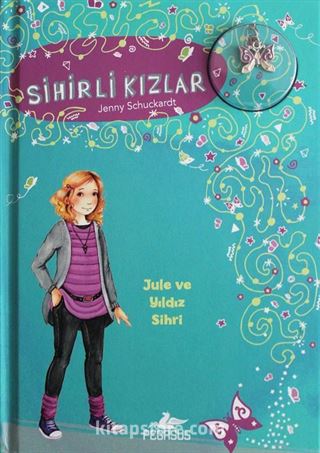 Sihirli Kızlar 3 / Jule ve Yıldız Sihri (Ciltli)