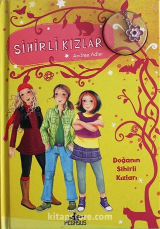 Sihirli Kızlar 4 / Doğann Sihirli Kızları (Ciltli)