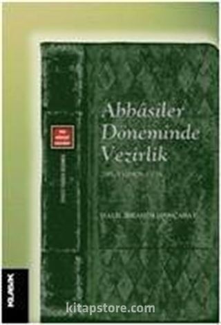 Abbasiler Döneminde Vezirlik (295-530/908-1136)