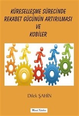 Küreselleşme Sürecinde Rekabet Gücünün Arttırılması ve Kobiler