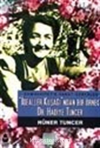 İdealler Kuşağı'ndan Bir Örnek: Dr. Hadiye Tuncer