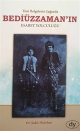 Yeni Belgeler Işığında Beddiüzzaman'ın Esaret Yolculuğu