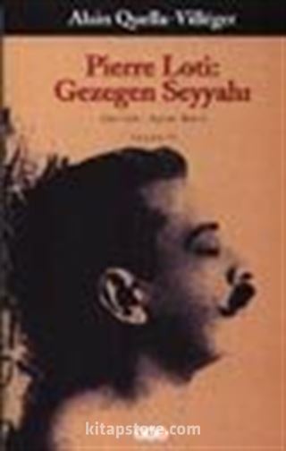 Pierre Loti: Gezegen Seyyahı