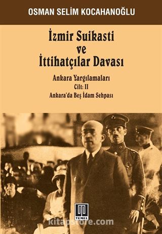 İzmir Suikasti ve İttihatçılar Davası (Cilt 2)