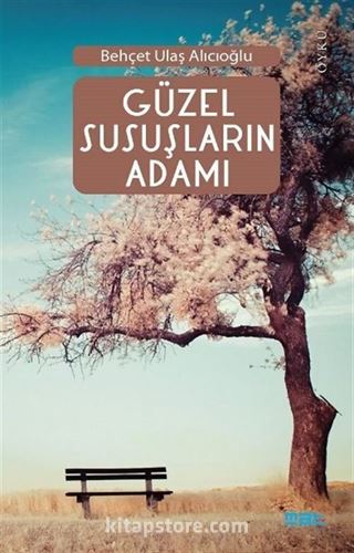 Güzel Susuşların Adamı