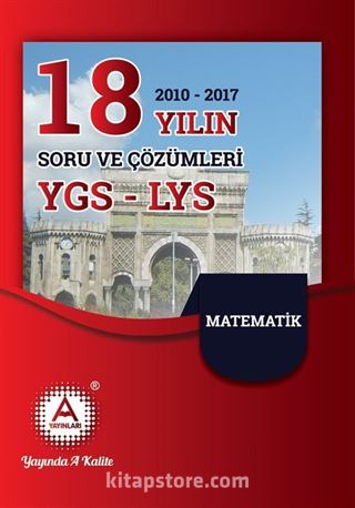 YGS-LYS Matematik 18 Yılın (2010-2017) Soru ve Çözümleri