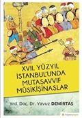 XVII. Yüzyıl İstanbul'unda Mutasavvıf Musikişinaslar