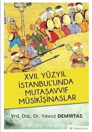 XVII. Yüzyıl İstanbul'unda Mutasavvıf Musikişinaslar