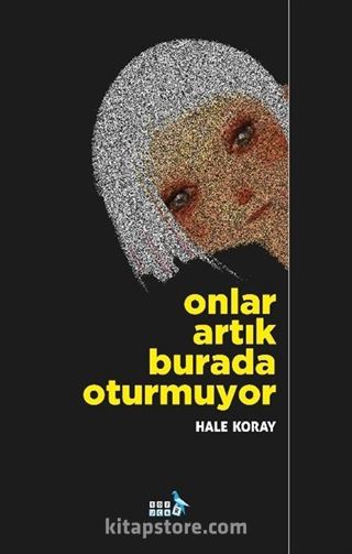 Onlar Artık Burada Oturmuyor