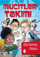 Mucitler Takımı 1 / Görünmez Robot