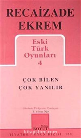 Çok Bilen Çok Yanılır / Eski Türk Oyunları 4