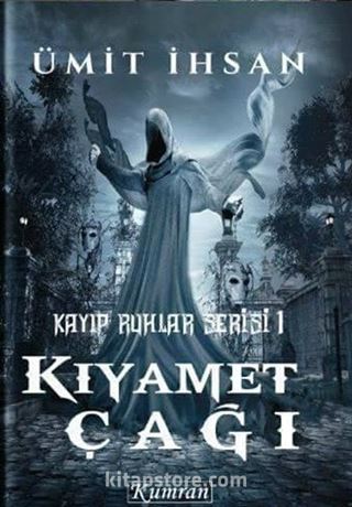 Kıyamet Çağı / Kayıp Ruhlar Serisi 1