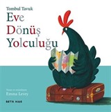 Eve Dönüş Yolculuğu / Tombul Tavuk